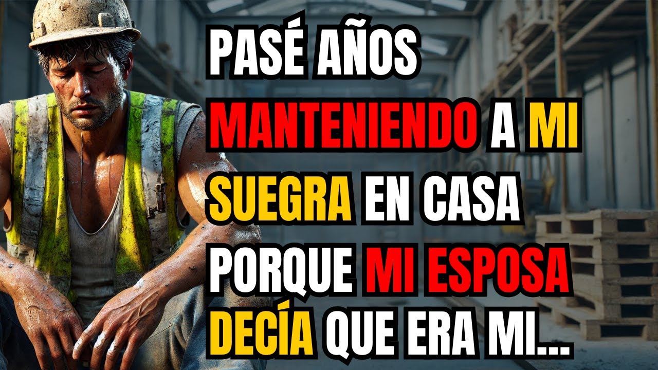 PASÉ AÑOS MANTENIENDO A MI SUEGRA EN CASA PORQUE MI ESPOSA DECÍA QUE ERA MI 