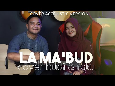LA MA'BUD (jasa poma) - COVER BUDI \u0026 RATU