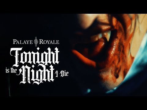 PALAYE ROYALE - Tonight Is The Night I Die (Official Music Video)