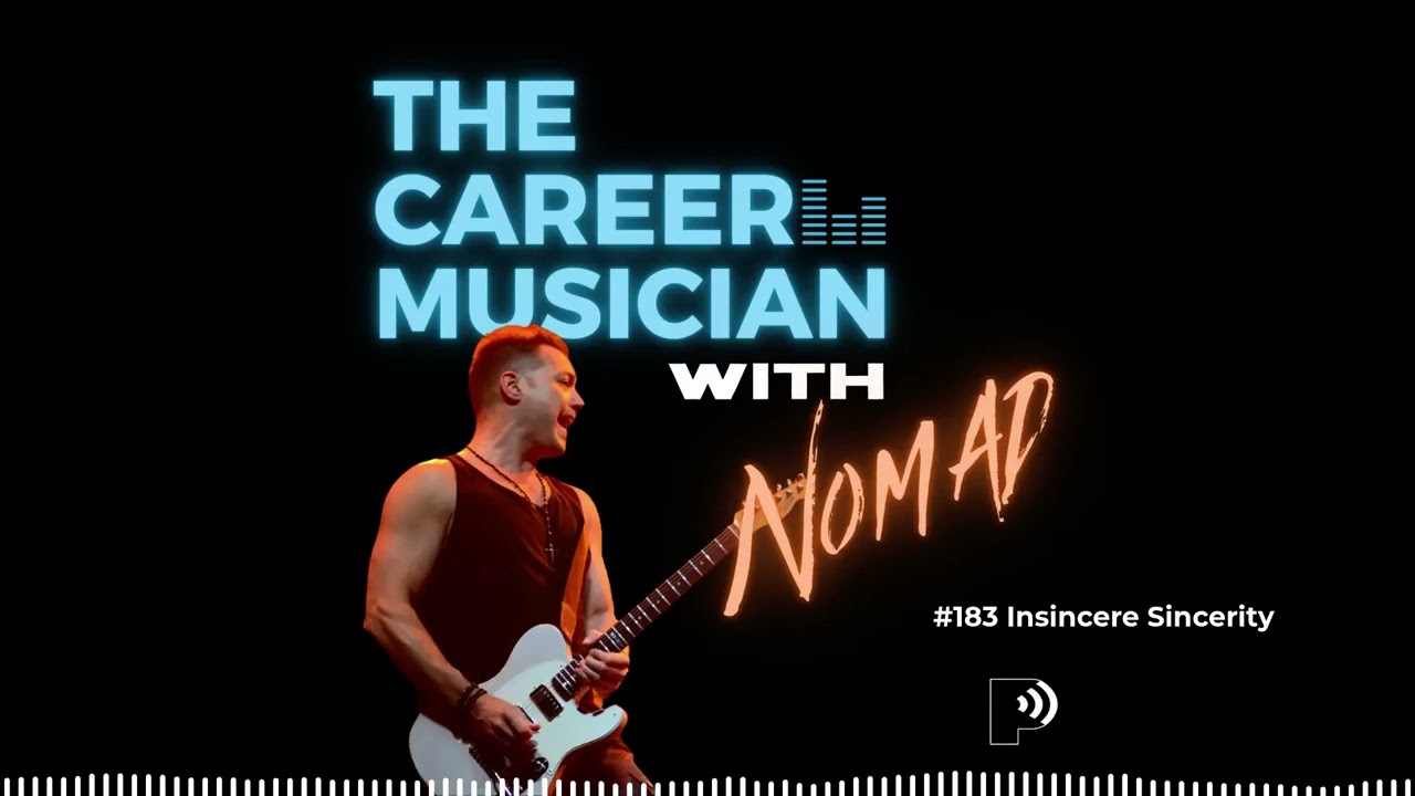 The Career Musician Episode 183: Insincere Sincerity