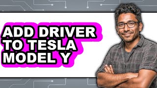 How to Add Driver to Tesla Model Y (Only Way)