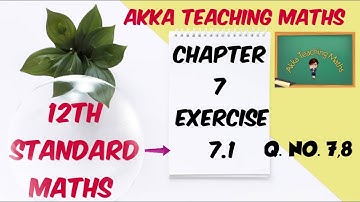 12th Maths chapter:7 Exercise:7.1 Q. No. 7,8