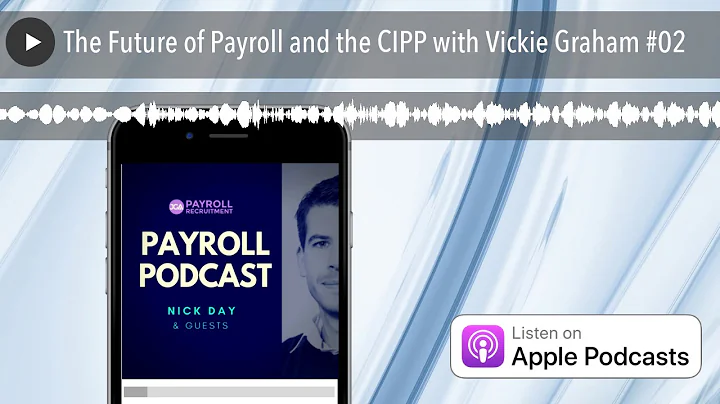 The Future of Payroll and the CIPP with Vickie Gra...