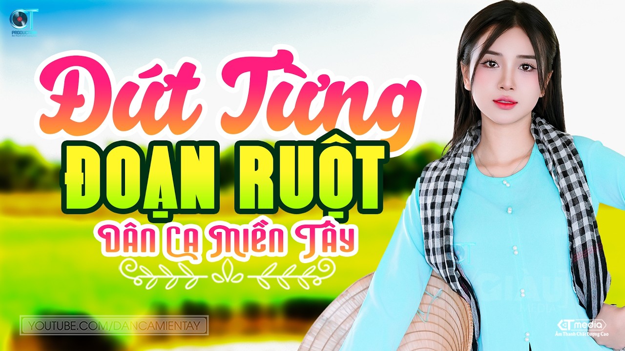 Đứt Từng Đoạn Ruột - Lk Dân Ca Miền Tây 2026, Nhạc Trữ Tình Quê Hương Chọn Lọc - Dân Ca Miền Tây