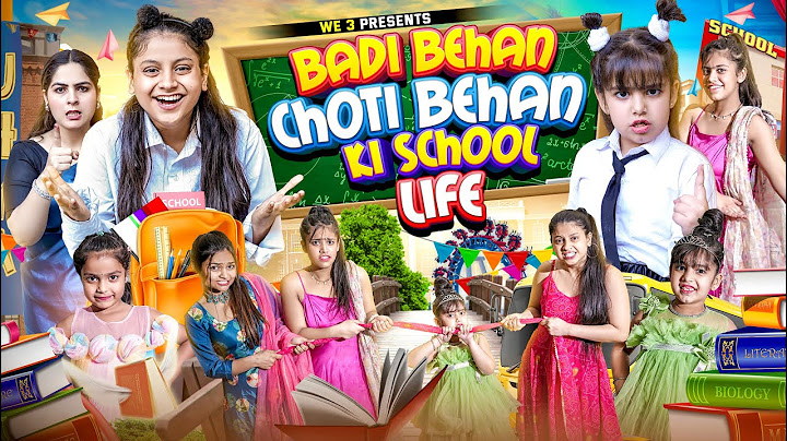 Badi Behan vs Choti Behan Ki School Life || We 3 || Aditi Sharma