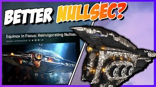 Equinox Changes EVERYTHING About Nullsec. Is It Good? - EVE Online