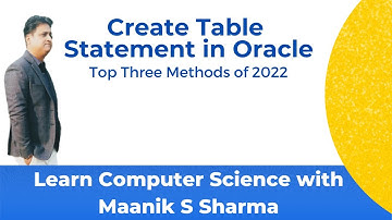 Lecture 2 (Oracle-SQL): Top 3 Methods of Table Creation #createtable #SQL, #MaanikSSharma