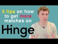 How to get more matches on Hinge - 5 tips