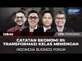 [LIVE] Catatan Ekonomi RI: Transformasi Kelas Menegah | Indonesia Business Forum tvOne