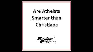 Are Atheists Smarter than Christians