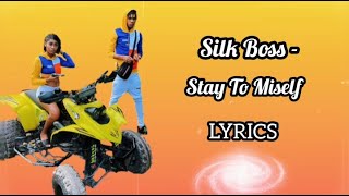 Silk Boss - Stay To Myself (Lyrics Video)
