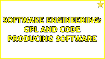 Software Engineering: GPL and code producing software (2 Solutions!!)