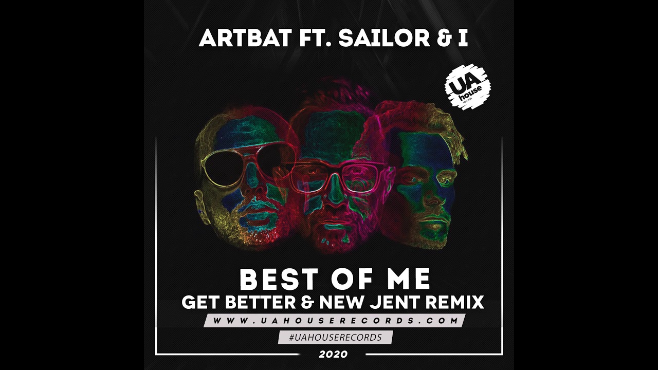 House] Artbat feat. Sailor & I Best Of Me (Get Better & New Jent Remix) [2020] YouTube
