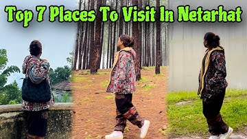 Top 7 Places To Visit In Netarhat 😍 || Famous Places In Netarhat || Netarhat Vlog || Ani Shelina