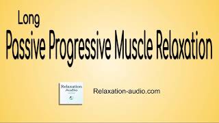 Long Passive Progressive Muscle Relaxation