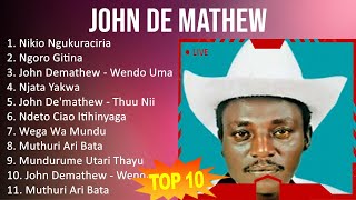 J o h n D e M a t h e w 2023 MIX - TOP 10 BEST SONGS