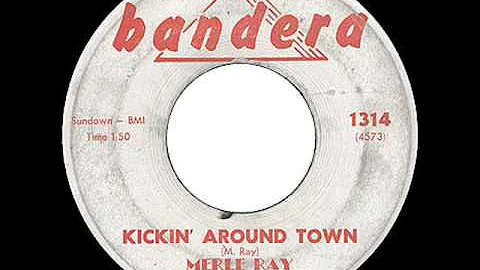 Merle Ray - Kickin' Around The Town