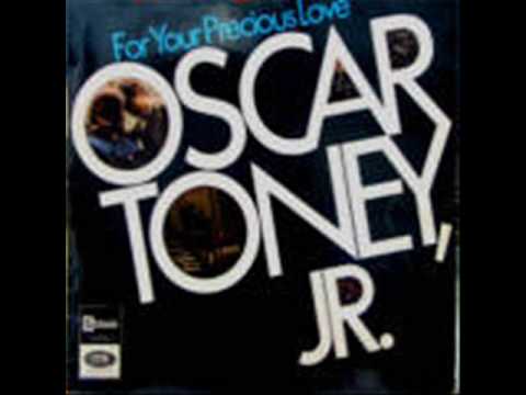 Oscar Toney Jr - For Your Precious Love