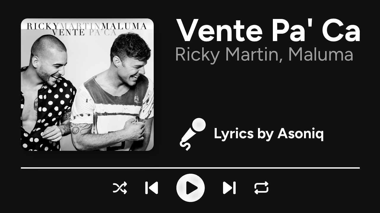Ricky Martin - Vente Pa' Ca ft. Maluma (Letra/Lyrics)