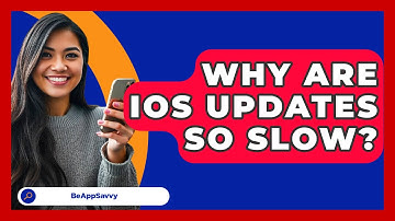 Why Are IOS Updates So Slow? - Be App Savvy