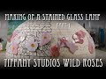 Making of a tiffany studios stained glass lamp wild roses part 1