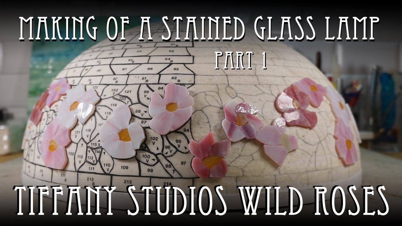 Making of a Tiffany Studios Stained Glass Lamp WILD ROSES Part 1