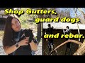 Shop Gutters Guard dogs ;-)  new tools and rebar.