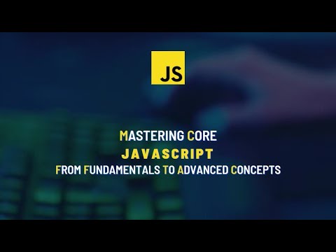 Mastering Core JavaScript From Fundamentals to Advanced Concepts