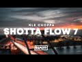 NLE Choppa - Shotta Flow 7 (Lyrics) FINAL