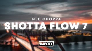 NLE Choppa - Shotta Flow 7 (Lyrics) FINAL Resimi