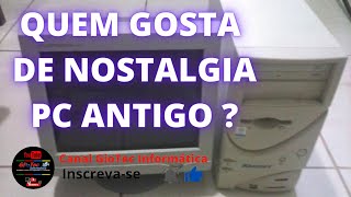 Nostalgia PC kENNEX 2004 (Celeron D , HD 40G e 128 mb de Memória)