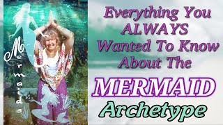 Uncovering The Secrets Behind The Mysterious Mermaid Archetype - What You Didn't Know @BalanCHIng