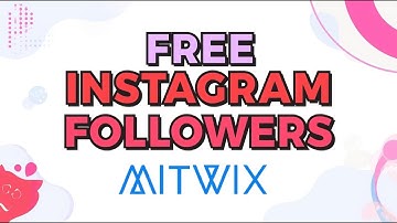 How to Get Free Instagram Followers | 100% Real & Easy Method | Mitwix