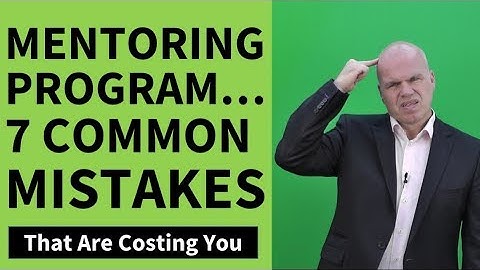 Mentoring Program – 7 Common Mentoring Program Mistakes
