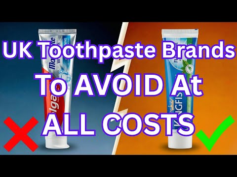 9 UK Toothpaste Brands To AVOID (And 2 That Are Worth It)