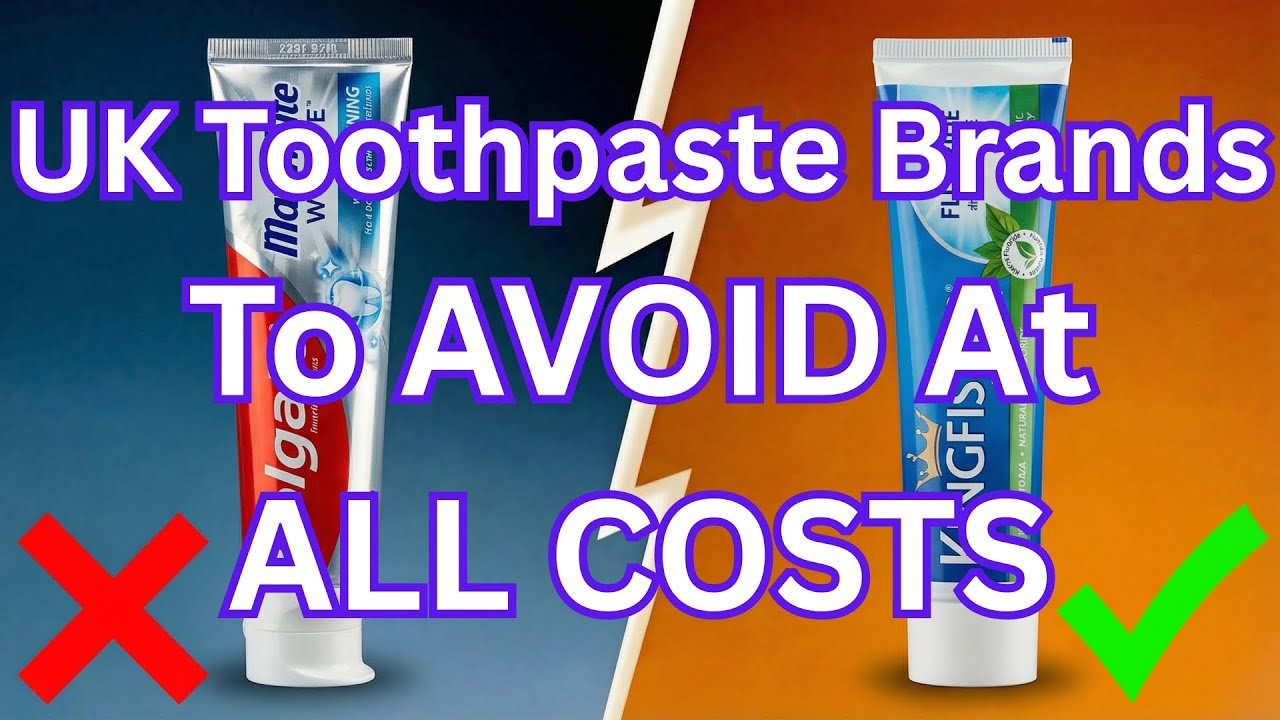 9 UK Toothpaste Brands To AVOID (And 2 That Are Worth It) - YouTube