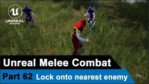 Unreal Melee Combat - Lock onto nearest enemy  - UE4 Open World Tutorials #62