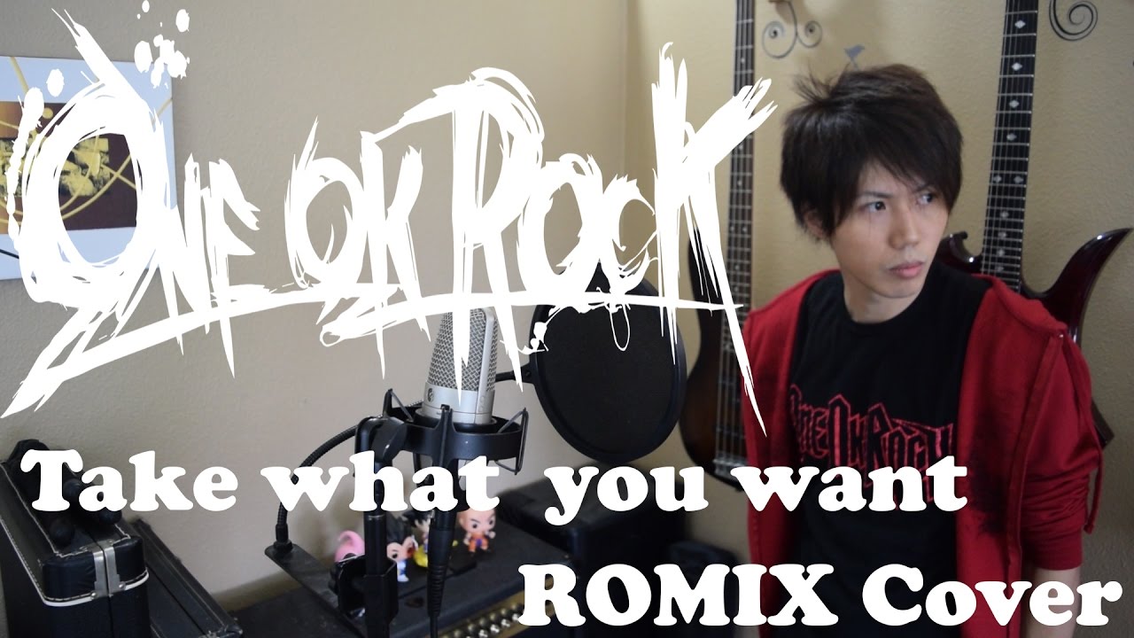 Take what you want one ok rock romix cover youtube