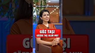 Göz Taşı Nedir? Gerçekten Taşa Mı Benzer? Ünsal Öztaşı Özdoktoru