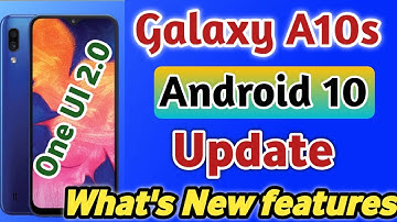Samsung released Android 10 Update Galaxy A10s One UI 2.0 software update