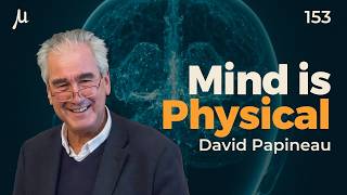 Mind is Physical | David Papineau