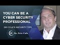 You can be a cyber security professional  dr eric coles security tips