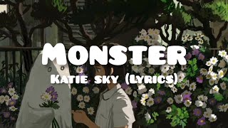 Monster (Lyrics) - Katie Sky