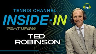 Ted Robinson on Rublev's Madrid Run, Nadal's Awareness And Merging The Tours | Inside-In Podcast