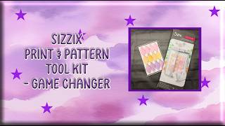 Sizzix Print & Pattern Toolkit — GAME CHANGER!