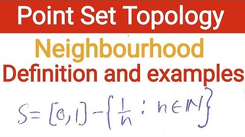 4. Definition of neighbourhood and examples | point set topology | Real Analysis