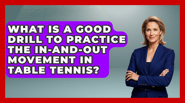 What Is A Good Drill To Practice The In-and-Out Movement In Table Tennis? - Ping Pong Prodigy