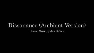 Dissonance (Ambient Remix) - Horror Music by Jim Gifford