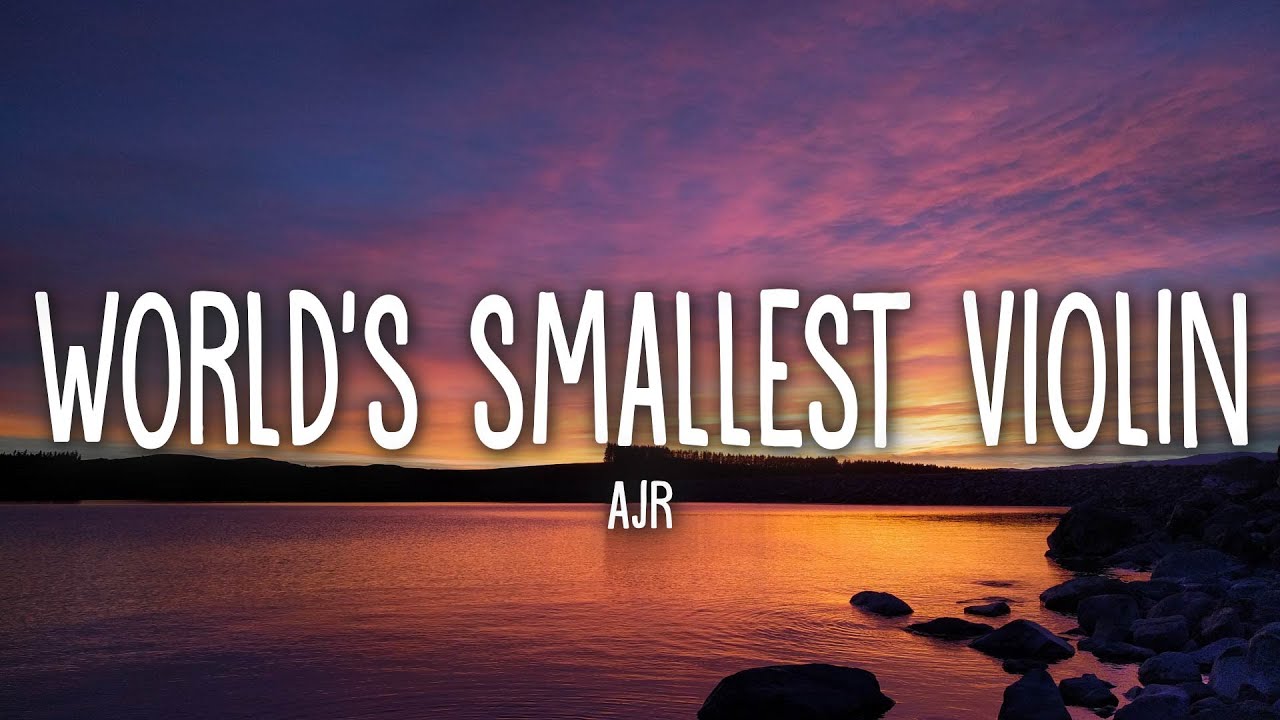 AJR World's Smallest Violin (Lyrics) YouTube