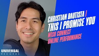 Christian Bautista - This I Promise You (Wish Connect Online Performance)